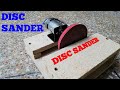 How to make a DISC SANDER ? DIY powerful DISC SANDING machine at home ?