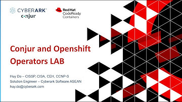 Testing CyberArk Conjur and Openshift Operators
