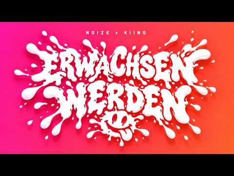 NOIZE x KIING - ERWACHSEN WERDEN
