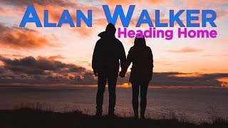 Alan Walker - Heading Home | lyric video