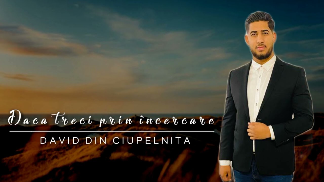David Din Ciupelnita - Daca treci prin încercare (2022)