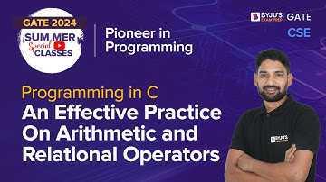 Arithmetic and Relational Operators | Computer Science for GATE 2024 | Programming in C #ByjusGate