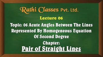 06 Acute Angles Between The Lines Represented By Homogeneous Equation Of Second Degree
