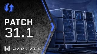 WARFACE - PATCH NOTES (31.1) - MAY 2016