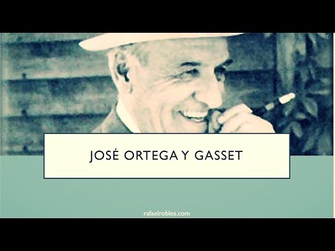 Video: Cuál Es La Filosofía De Ortega Y Gasset