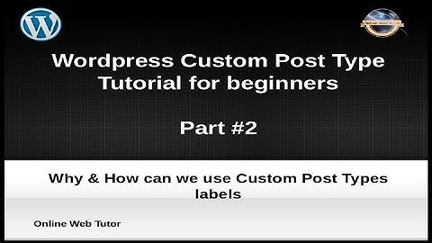 Wordpress Custom Post Type Tutorial for beginners from scratch (Part#2) | Custom Post Types Labels