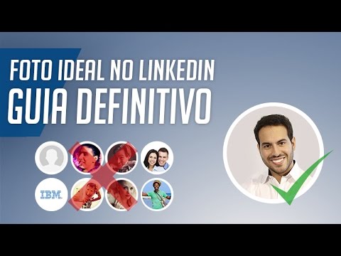 O Guia Definitivo Para a Foto Do Seu Perfil no LinkedIn!