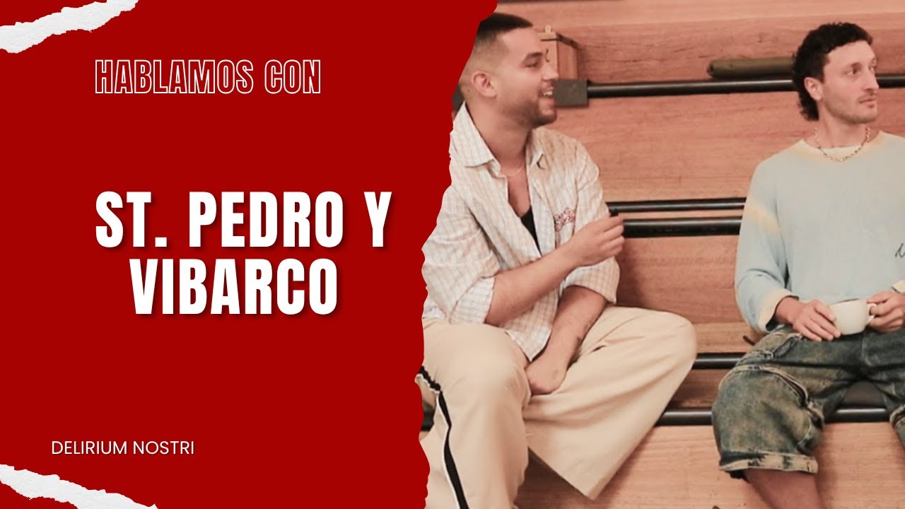 Entrevista a ST. PEDRO y VIBARCO | DELIRIUM NOSTRI