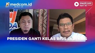 PRESIDEN GANTI KELAS BPJS JADI KRIS