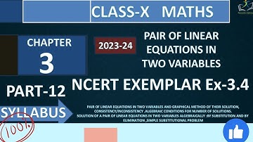 Class 10 Mathematics: Chapter 3 Pair of Linear Equations II NCERT Exemplar II Exercise 3.4 Q 1 to 11