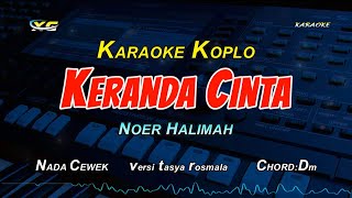 KERANDA CINTA KARAOKE KOPLO NADA CEWEK - NOERHALIMAH