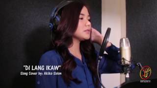 AKIKO SOLON Covers "DI LANG IKAW"