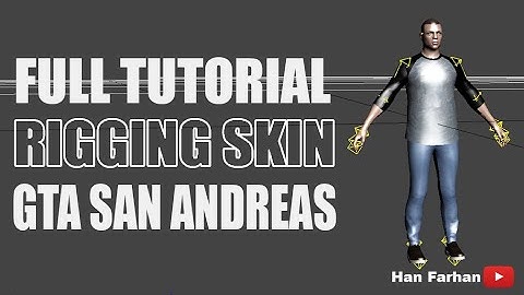 TUTORIAL RIGGING SKIN GTA SAN ANDREAS