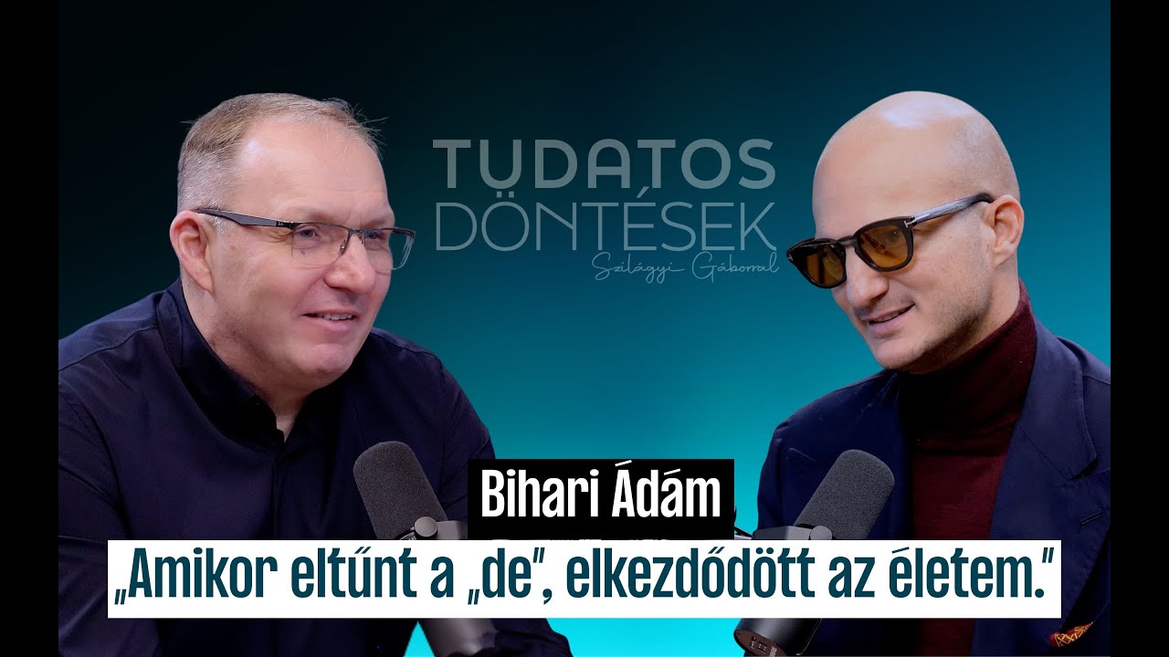 Bihari Ádám - „Amikor eltűnt a „de”, elkezdődött az életem”