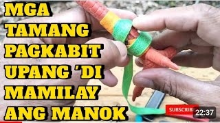 MGA TAMANG PAGKABIT UPANG 'DI MAMILAY ANG MANOK