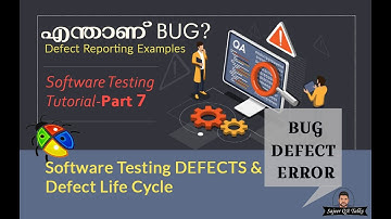 Software Testing Bugs/ Defects  & Defect Life Cycle | Software Testing Malayalam Tutorial- #part 7