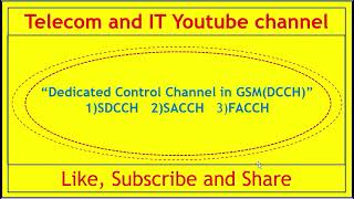 DCCH Channels (Dedicated control channels)|| SDCCH | SACCH | FACCH