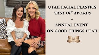 Utah Facial Plastics Updates! Awards, Favorite Treatments, and Annual Event!