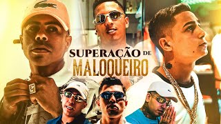 SUPERAÇÃO DE MALOQUEIRO - Hariel, NK, Leozinho ZS, Lele JP, Marks, Joãozinho VT (Web Clipe)