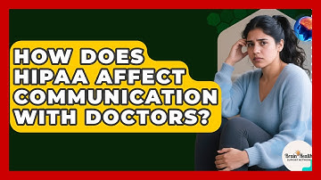 How Does HIPAA Affect Communication With Doctors? - Brain Health Support Network