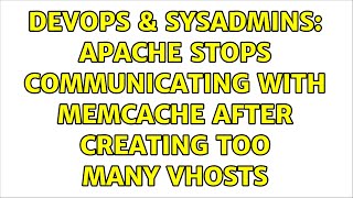 Famous DevOps & SysAdmins: Apache stops communicating with memcache after creating too many vhosts Net Worth