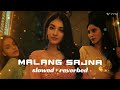 Malang sajna  slowed  reverbed  sec c  lofi slowedandreverb  lofimusic lofihiphop