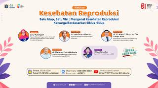 webinar "Satu Visi: Mengenal Kesehatan Reproduksi Keluarga Berdasarkan Siklus Hidup"