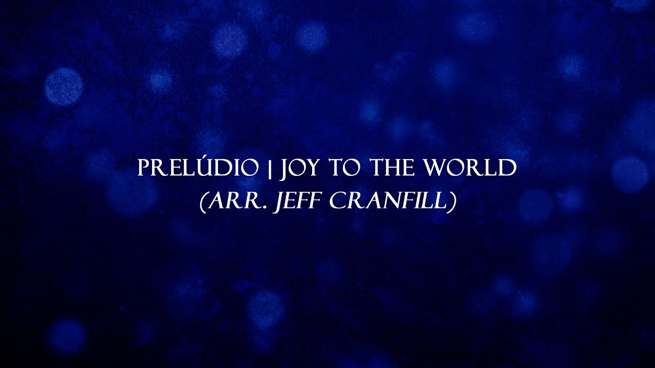 Prelúdio | Joy to the world (Arr. Jeff Cranfill) | PIB Goiânia
