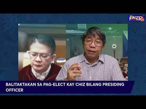 BALITAKTAKAN SA PAG-ELECT KAY CHIZ BILANG PRESIDING OFFICER