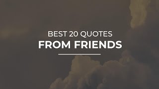 Best 20 Quotes from Friends | Motivational Quotes | Trendy Quotes screenshot 3