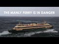 SAVE THE MANLY FERRIES