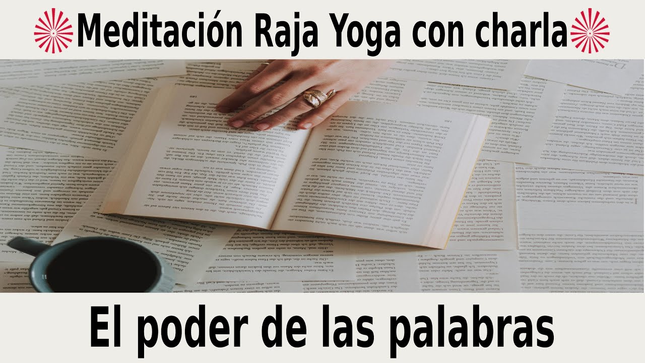 Meditación Raja Yoga y charla: "El poder de las palabras" con Esperanza ...
