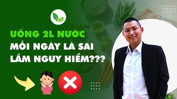 Uống 2 lít nước mỗi ngày là sai lầm nguy hiểm? Nên xem! Cách uống nước đúng!