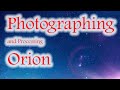 Photographing and Processing The Orion Constellation!