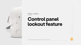Litter-Robot 3: Control Panel Lockout Feature