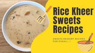 How To Make Rice Kheer -Sweets Dessert Recipes For Diwali- Chawal Ki Kheer -Pudding