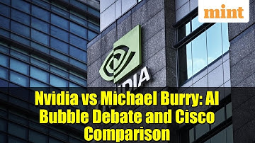 Nvidia vs Michael Burry: AI Bubble Debate and Cisco Comparison