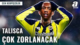 Cem Kerpiçcilerden Çarpici Talisca Yorumu Batagov Ve Chibuike Arasında Çok Zorlanır