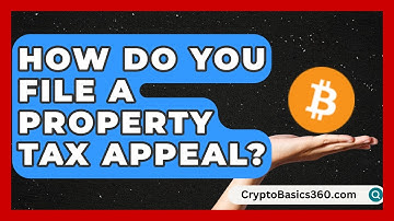 How Do You File a Property Tax Appeal? | Property Taxes Uncovered News