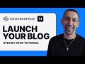 Squarespace How to Create A Blog [Ultimate Step-by-Step Guide]