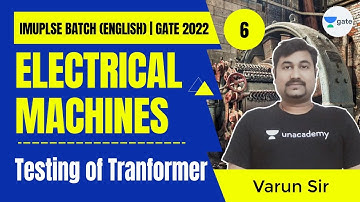 Testing of Tranformer  | L:6 | Electrical Machine | GATE/ESE 2022 | Impulse Batch
