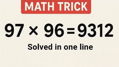 Vedic Math Multiplication Trick | Solve 97 × 96 Instantly! 