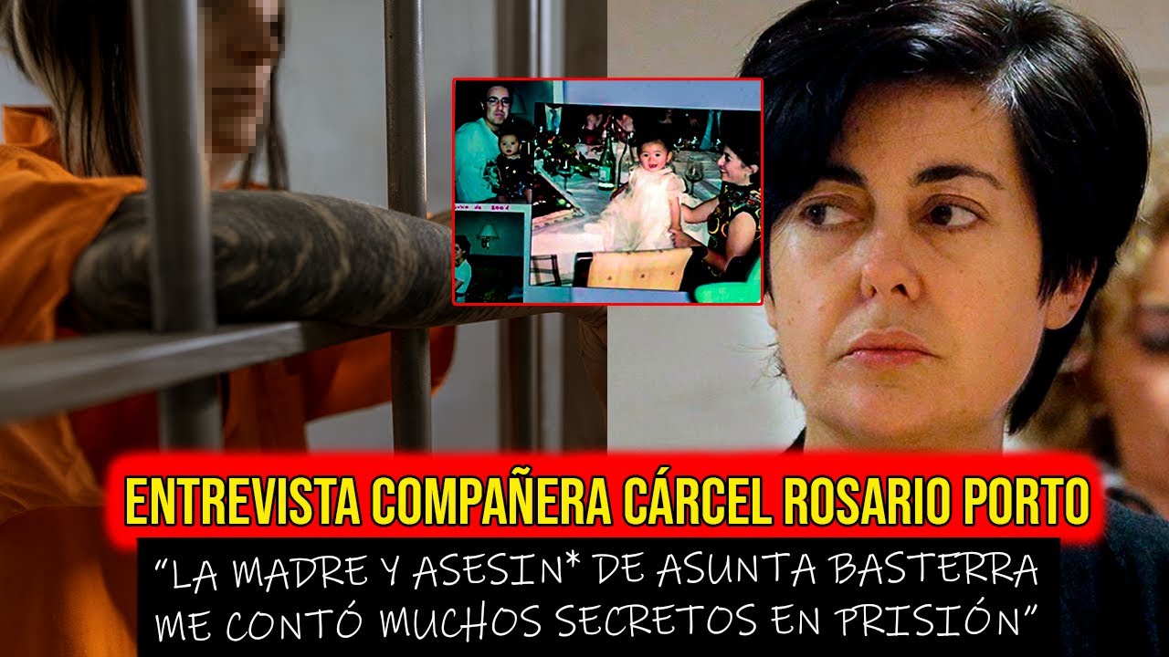 Axel Entrevista a una Compañera de cárcel de Rosario Porto madre y Asesinª de Asunta Basterra
