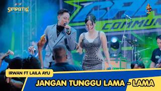 Laila Ayu Ft  Irwan  Jangan Tunggu Lama Lama  Pemuda Gardan  Wonokerto Pekalongan  Klk 