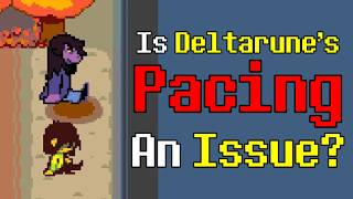 Does Deltarune Have A Pacing Issue?