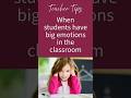 What to Say When Students Have Big Emotions