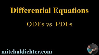 Ordinary Differential Equation (ODE) vs. Partial Differential Equation (PDE)