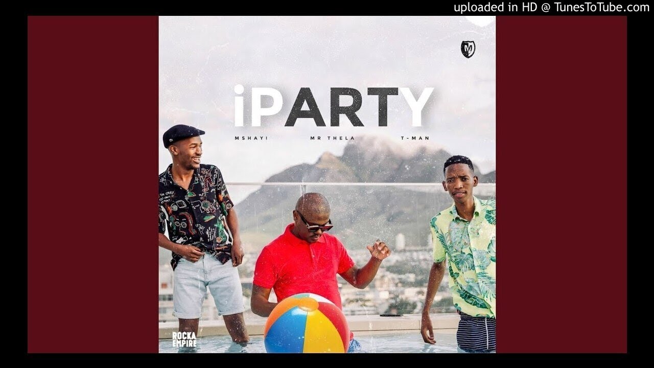 iParty Amapiano Remix (feat. Mr. Thela,Dj Daddy Kay, Mshayi & T-Man)