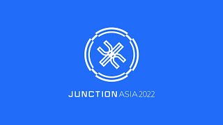 JUNCTION ASIA 2022 Teaser