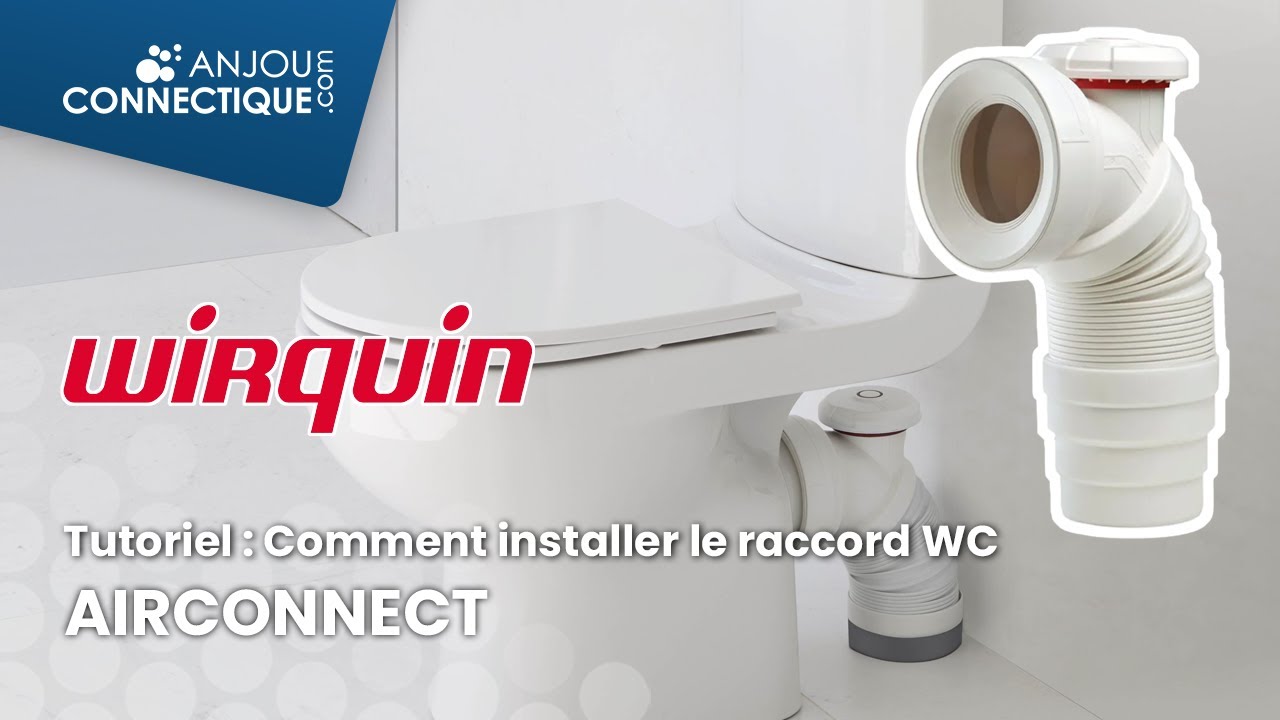 Tutoriel : Installation du raccord WC AIRCONNECT de Wirquin